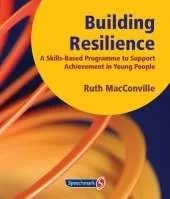 Building Resilience: A Skills Based Programme to Support Achievement in Young People
