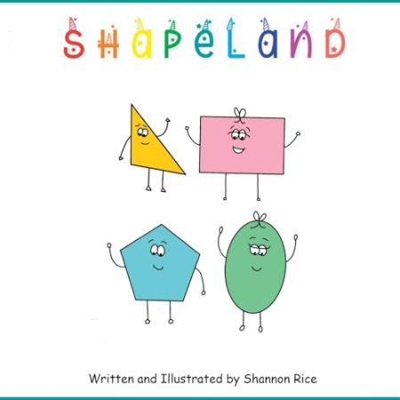 Shapeland: A Unique Adorable Book Designed to Teach Young Children About Shapes, Feelings, Emotions, Acceptance and Tolerance, For Babies, Toddlers, Preschoolers, Kindergarten, Special Needs, Disabilities