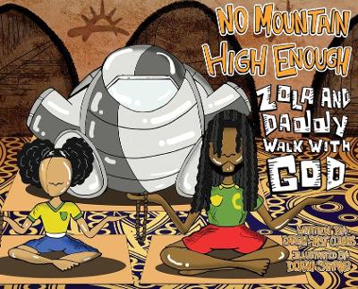 No Mountain High Enough: Zola and Daddy Walk With God