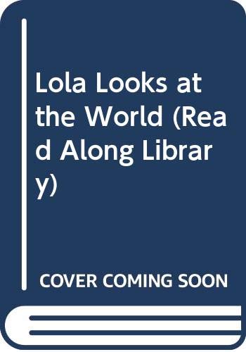 Lola Looks at the World