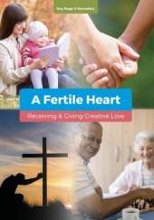 A Fertile Heart: Receiving & Giving Creative Love KS3
