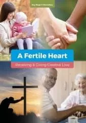 A Fertile Heart: Receiving & Giving Creative Love KS3
