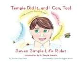 Temple Did It, and I Can Too!: Seven Simple Life Rules