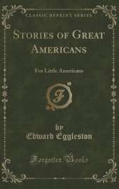 Stories of Great Americans for Little Americans (Classic Reprint)