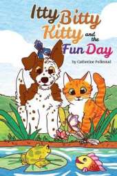 Itty Bitty Kitty and the Fun Day