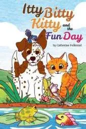 Itty Bitty Kitty and the Fun Day