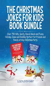 The Christmas Jokes for Kids Book Bundle: Over 750 Silly, Goofy, Knock Knock and Funny Holiday Jokes and Riddles Perfect for Friends and Family at Any Christmas Party
