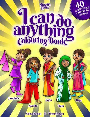 The I can do anything Colouring Book: an inspirational and representational activity book for girls, filled with 40 inspiring career ideas to colour