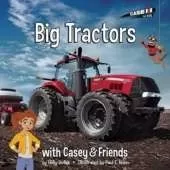 Big Tractors: with Casey & Friends: With Casey & Friends