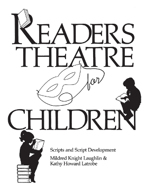 Readers Theatre for Children: Scripts and Script Development