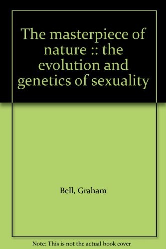 The Masterpiece of Nature: Evolution and Genetics of Sexuality