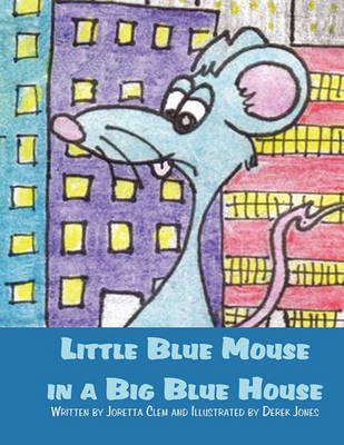 Little Blue Mouse in a Big Blue House