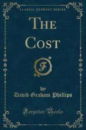 The Cost (Classic Reprint)