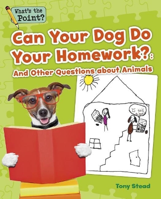 Can Your Dog Do Your Homework?: And Other Questions about Animals