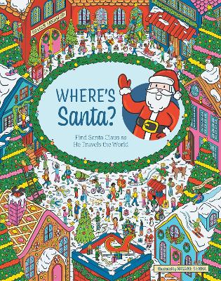 Where's Santa?: Find Santa Claus as He Travels the World