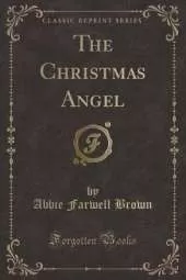 The Christmas Angel (Classic Reprint)