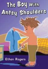 The Boy with Antsy Shoulders