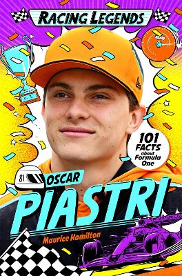 Racing Legends: Oscar Piastri: 101 Facts about Formula One