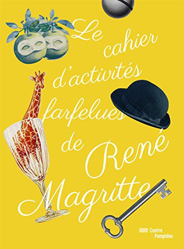Le Cahier D'activities Farfelues De Rene Magritte