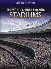 The World's Most Amazing Stadiums