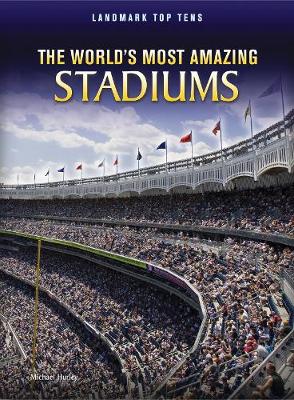 The World's Most Amazing Stadiums