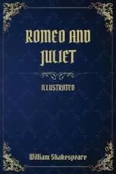 Romeo and Juliet: (Illustrated)