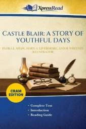 Castle Blair: A STORY OF YOUTHFUL DAYS (Cram Edition)