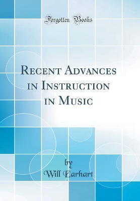 Recent Advances in Instruction in Music (Classic Reprint)