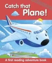 Catch That Plane!: A First Reading Adventure Book