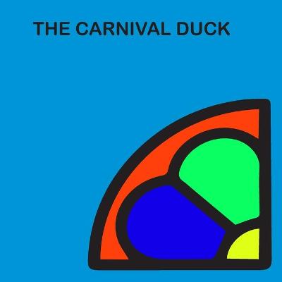 The Carnival Duck: The Whole Generation