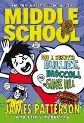 Middle School: How I Survived Bullies, Broccoli, and Snake Hill: (Middle School 4)