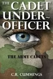 The Cadet Under-Officer: The Army Cadets