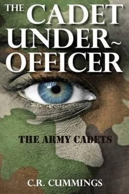 The Cadet Under-Officer: The Army Cadets