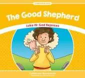 The Good Shepherd: Luke 15: God Rejoices