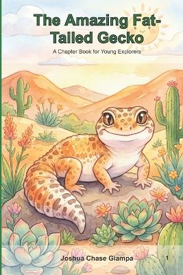 The Amazing Fat-Tailed Gecko: A Chapter Book for Young Explorers