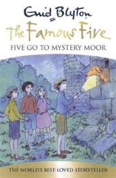 Famous Five: Five Go To Mystery Moor: Book 13