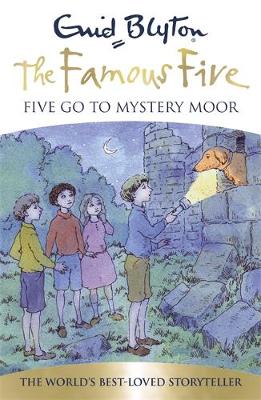 Famous Five: Five Go To Mystery Moor: Book 13