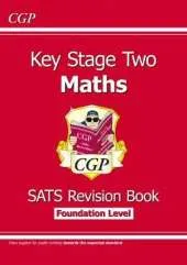 KS2 Maths Targeted SATs Revision Book - Foundation Level (for the 2020 tests)