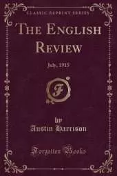 The English Review: July, 1915 (Classic Reprint)