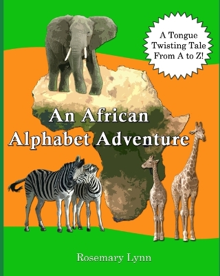 An African Alphabet Adventure: A Tongue-Twisting Tale from A to Z
