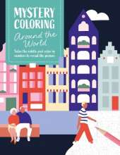 Mystery Coloring Around the World: Solve the Riddle and Color by Numbers to Reveal the Picture