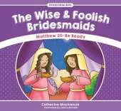 The Wise And Foolish Bridesmaids: Matthew 25: Be Ready