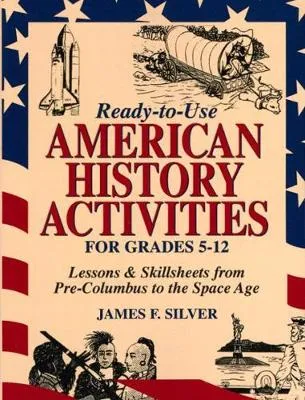 Ready-to-Use American History Activities for Grades 5-12