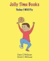 Jolly Time Books: Today I Will Fly