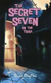 Secret Seven: Secret Seven On The Trail: Book 4