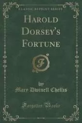 Harold Dorsey's Fortune (Classic Reprint)