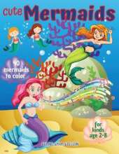 Cute Mermaids to color 1: Mermaids coloring book for kids, Toddlers, Girls and Boys, Activity Workbook for kinds, Easy to coloring Ages 2-8