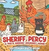 Sheriff Percy: A Pig's Heroic Journey Home