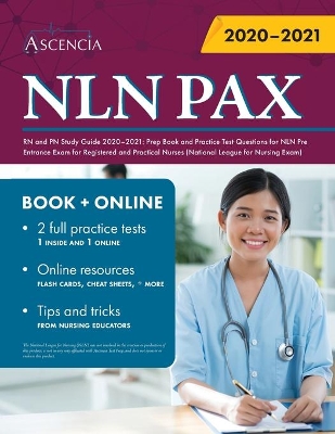 NLN PAX RN and PN Study Guide 2020-2021: Prep Book and Practice Test Questions for NLN Pre Entrance Exam for Registered and Practical Nurses (National League for Nursing Exam)
