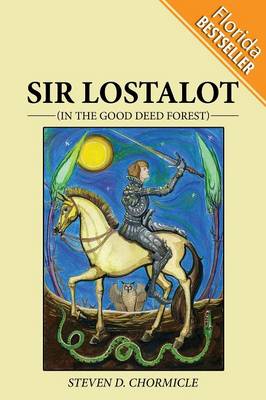 Sir Lostalot: (In the Good Deed Forest) (Florida Bestseller)